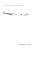 Semantics and the Syntax of Algebra