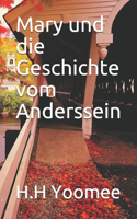 Mary und die Geschichte vom Anderssein
