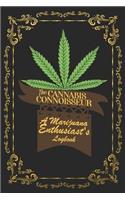 The Cannabis Connoisseur a Marijuana Enthusiasts Logbook