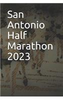 San Antonio Half Marathon 2023