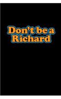 Don't Be a Richard