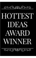 Hottest Ideas Award Winner: 110-Page Blank Lined Journal Funny Office Award Great for Coworker, Boss, Manager, Employee Gag Gift Idea