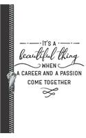 It's a Beautiful Thing When a Career and a Passion Come Together: Cute Office Minimalist Creative Lined Writing Journal