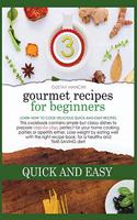 Gourmet Recipes for Beginners Quick-And-Easy