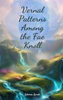 Vernal Patterns Among the Fae Knoll