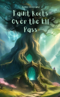 Faint Roots Over the Elf Pass