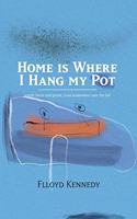 Home is Where I Hang My Pot