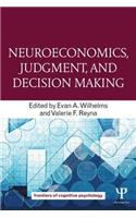 Neuroeconomics, Judgment, and Decision Making