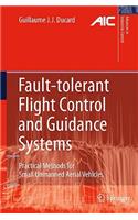 Fault-Tolerant Flight Control and Guidance Systems: Practical Methods for Small Unmanned Aerial Vehicles