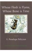 Whose Flesh is Flame, Whose Bone is Time