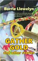 Gather Gold and Other Stories