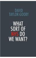 What Sort of NHS Do We Want?