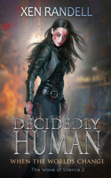 Decidedly Human