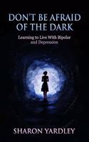 Don't Be Afraid of the Dark