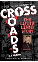 Crossroads, the Louis Lugo Story