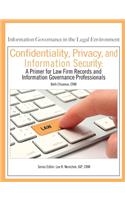 Confidentiality, Privacy, and Information Security