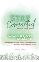 Invite the Holy Spirit Into Your Life: Growing in Love, Joy, Peace, Patience, Kindness, Goodness, Faithfulness, Gentleness, and Self-Control