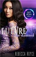 Future Be Damned: A Reverse Harem Paranormal Romance Series