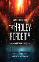 Hadley Academy for the Improbably Gifted