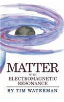 Matter With Electromagnetic Resonance