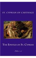 The Epistles of St. Cyprian: Letters 1-41