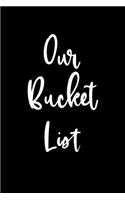 Our Bucket List