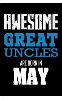 Awesome Great Uncles Are Born In May: May Birthday Gift Notebook for Uncles