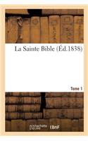 La Sainte Bible. Tome 1