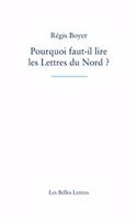 Pourquoi Faut-Il Lire Les Lettres Du Nord ?