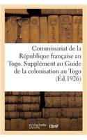 Commissariat de la République Française Au Togo. Supplément Au Guide de la Colonisation Au Togo 1926