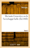 Ma tante Geneviève ou Je l'ai échappé belle. Tome 2