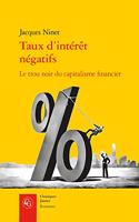 Taux d'Interet Negatifs: Le Trou Noir Du Capitalisme Financier