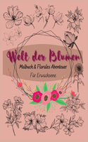 Die Welt der Blumen: Malbuch und florales Abenteuer für Erwachsene