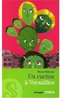 Un Cactus a Versailles