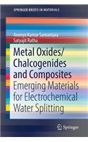 Metal Oxides/Chalcogenides and Composites