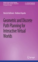 Geometric and Discrete Path Planning for Interactive Virtual Worlds