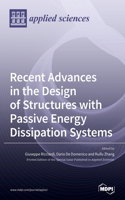 Recent Advances in the Design of Structures with Passive Energy Dissipation Systems