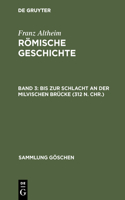 Bis Zur Schlacht an Der Milvischen Brücke (312 N. Chr.)