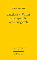 Umgekehrter Vollzug im Europäischen Verwaltungsrecht