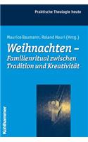 Weihnachten - Familienritual Zwischen Tradition Und Kreativitat