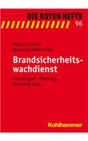 Brandsicherheitswachdienst: Grundlagen - Planung - Durchfuhrung: Grundlagen - Planung - Durchfuehrung