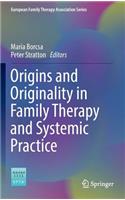 Origins and Originality in Family Therapy and Systemic Practice