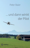 ... und dann winkt der Pilot