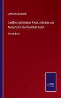 Goethe's italiänische Reise, Aufsätze und Aussprüche über bildende Kunst
