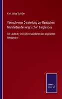 Versuch einer Darstellung der Deutschen Mundarten des ungrischen Berglandes