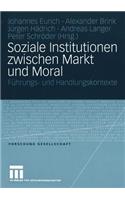 Soziale Institutionen Zwischen Markt Und Moral
