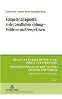 Kompetenzdiagnostik in Der Beruflichen Bildung - Probleme Und Perspektiven