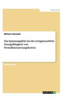 Spannungsfeld um die ertragsteuerliche Abzugsfähigkeit von Fremdfinanzierungskosten