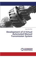 Development of a Virtual Automated Manual Transmission System