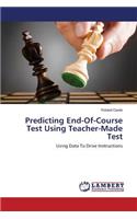 Predicting End-Of-Course Test Using Teacher-Made Test